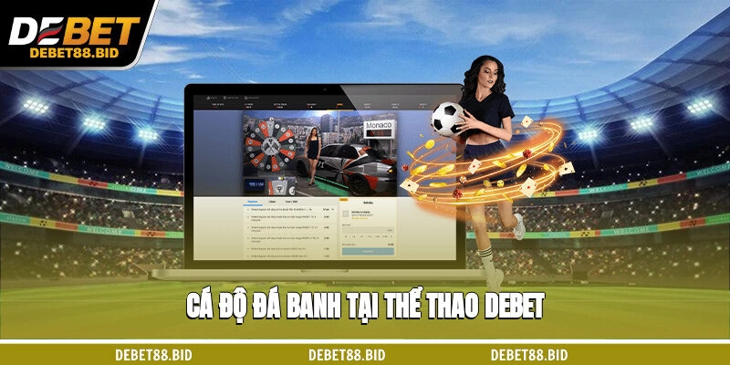 Cá độ đá banh tại Thể thao DEBET