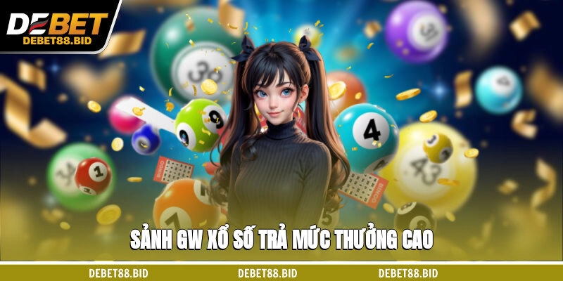 Sảnh GW xổ số trả mức thưởng cao