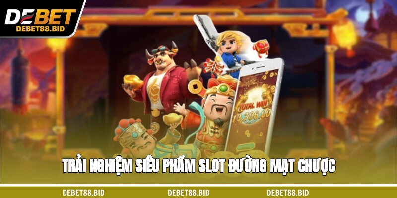 Trải nghiệm siêu phẩm slot Đường Mạt Chược